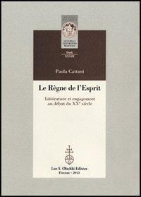 17278218452169-libroleregnedelespritlitteratureetengagementaudebutduxxesiecleeditoreolschkianno2013