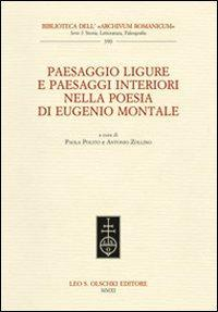 17278219571632-libropaesaggioligureepaesaggiinteriorinellapoesiadieugeniomontaleattidelconvegnointernazionalemonterosso1113dicembre2009editoreolschkianno2011