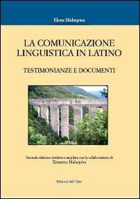 17278227911437-librolacomunicazionelinguisticainlatinotestimonianzeedocumentieditoreedizionidellorsoanno2014