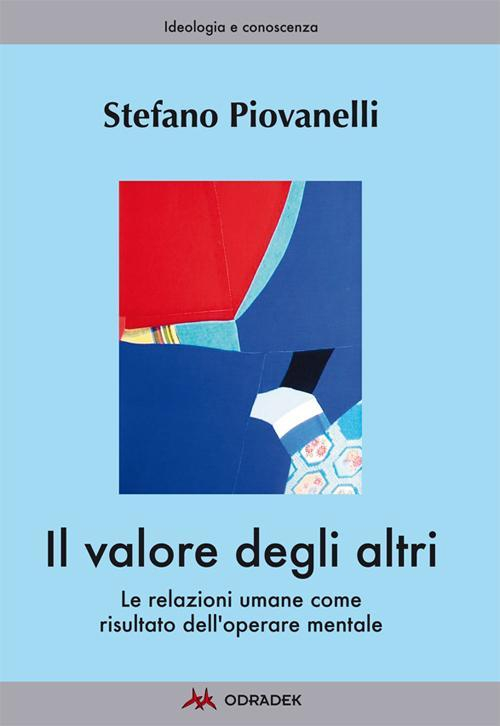 17278230967364-libroilvaloredeglialtrilerelazioniumanecomerisultatodelloperarementaleeditoreodradekanno2016