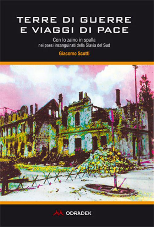 17278231033582-libroterrediguerreeviaggidipaceconlozainoinspallaneipaesiinsanguinatidellaslaviadelsudeditoreodradekanno2015