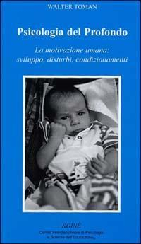 17278236264205-libropsicologiadelprofondolamotivazioneumanasviluppodisturbicondizionamentieditorekoinecentropsicologiaanno2002