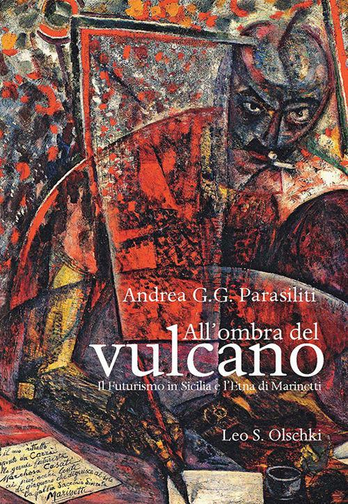 17278248161534-libroallombradelvulcanoilfuturismoinsiciliaeletnadimarinettieditoreolschkianno2020