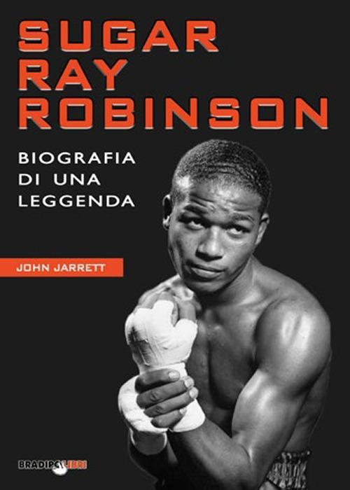 17278248759286-librosugarrayrobinsonbiografiadiunaleggendaeditorebradipolibrianno2021