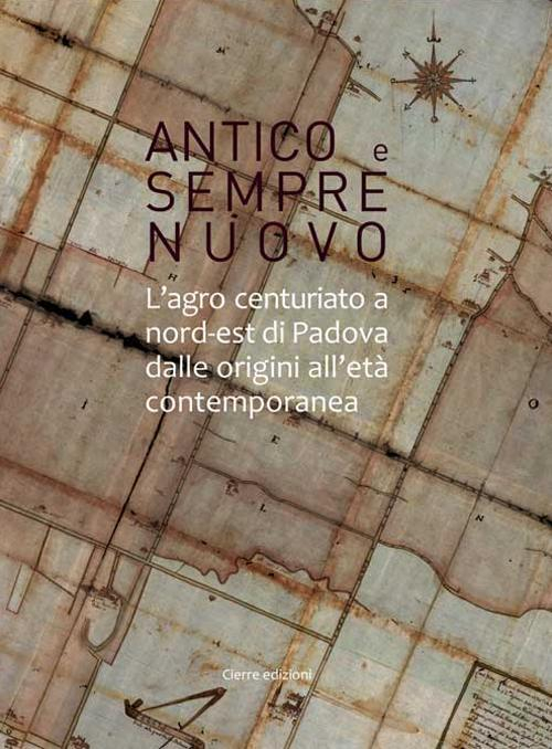 17278250765329-libroanticoesemprenuovolagrocenturiatoanordestdipadovadalleoriginialletacontemporaneaeditorecierreedizionianno2013
