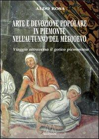 17278257331417-libroarteedevozionepopolareinpiemontenellautunnodelmedioevoviaggioattraversoilgoticosubalpinoedizillustrataeditoremarcovalerioanno2011