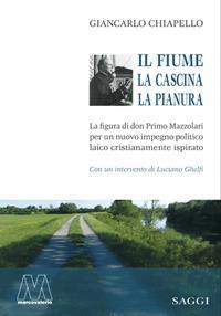 17278268430299-libroilfiumelacascinalapianuralafiguradidonprimomazzolariperunnuovoimpegnopoliticolaicocristianamenteispiratoeditoremarcovalerioanno2017
