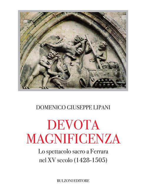 17278272960131-librodevotamagnificenzalospettacolosacroaferraranelxvsecolo14281505editorebulzonianno2018