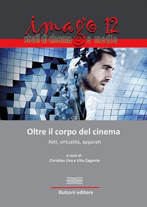 17278273482145-libroimagostudidicinemaemediavol12oltreilcorpodelcinemaeditorebulzonianno2016