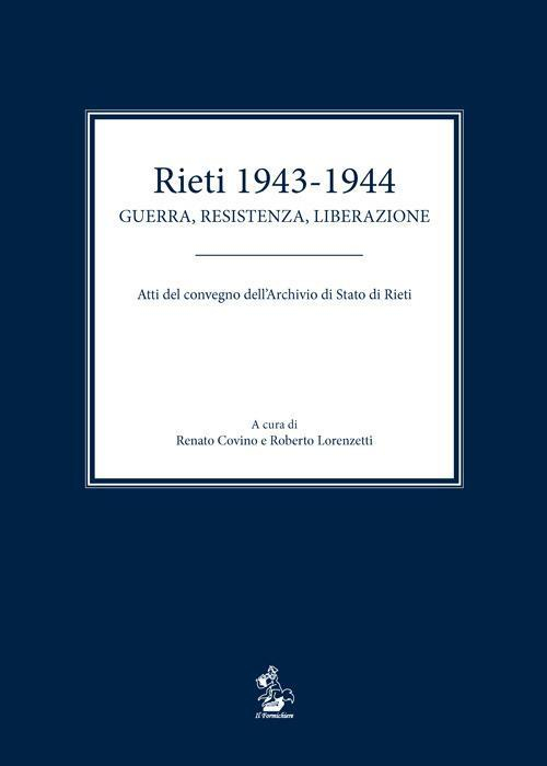 17278281657837-librorieti19431944guerraresistenzaliberazioneattidelconvegnodellarchiviodistatodirietieditoreilformichiereanno2018