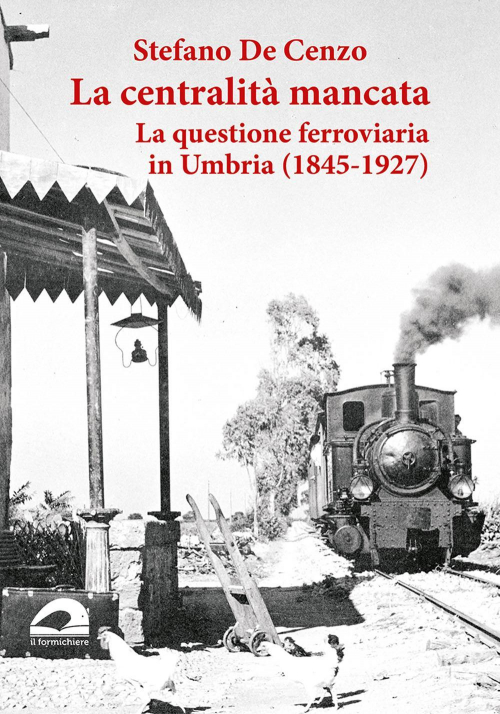 17278281684823-librolacentralitamancatalaquestioneferroviariainumbria18451927editoreilformichiereanno2021