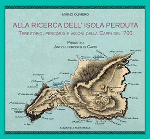 1727828409165-libroallaricercadellisolaperdutaterritoriopercorsievisionidellacapridl700editorelaconchigliaanno2017