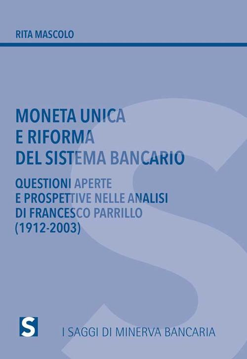 17278285097788-libromonetaunicaeriformadelsistemabancarioquestioniaperteeprospettivenelleanalisidifrancescoparrillo19122003editoreminervabancariaanno2019