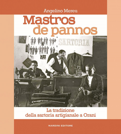 17278292922896-libromastrosdepannoslatradizionedellasartoriaartigianaleaoranieditorenardinianno2018