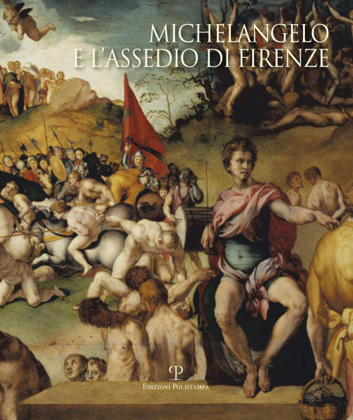 17278302761232-libromichelangeloelassediodifirenze15291530edizillustrataeditorepolistampaanno2017