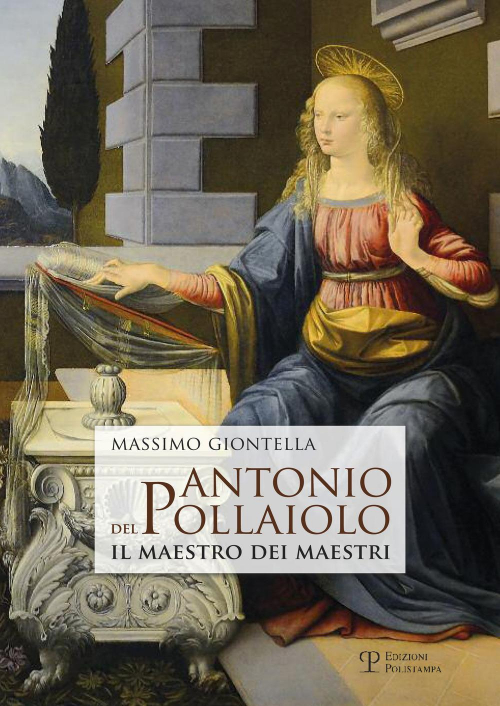 1727830415217-libroantoniodelpollaioloilmaestrodeimaestrieditorepolistampaanno2016
