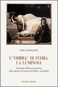 17278308122641-librolombradifedralaluminosalarchetipodellamoreproiezionenellatragediafratensionidiabolicheesimbolicheeditorebulzonianno2010