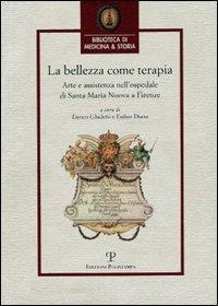 17278309579838-librolabellezzacometerapiaarteeassistenzanellospedaledisantamarianuovaafirenzeeditorepolistampaanno2006