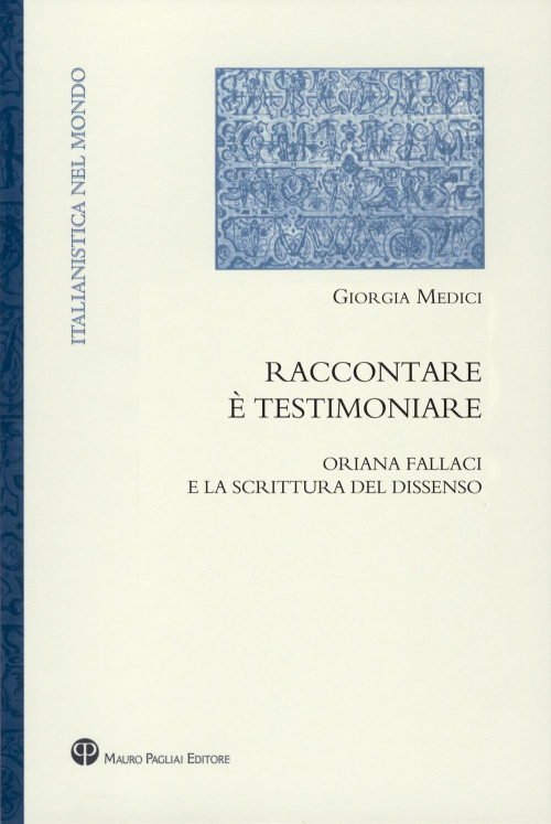 17278317993399-libroraccontareetestimoniareorianafallacielascritturadeldissensoeditoremauropagliaieditoreanno2020