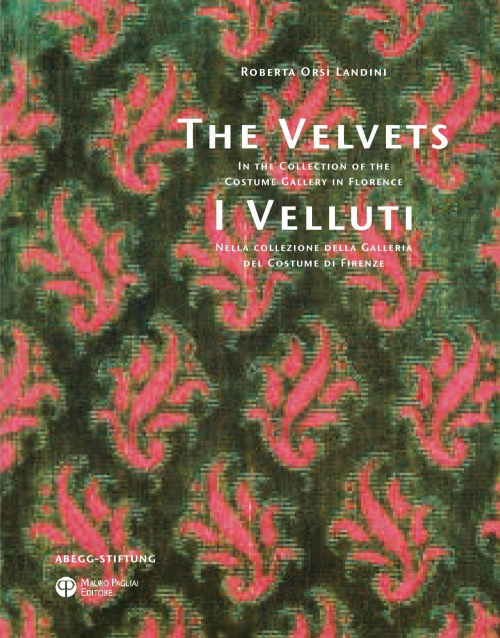 17278318526769-libroivellutinellacollezionedellagalleriadelcostumedifirenzethevelvetsinthecollectionofthecostumegalleryinflorenceedizbilingueeditoremauropagliaieditoreanno2017