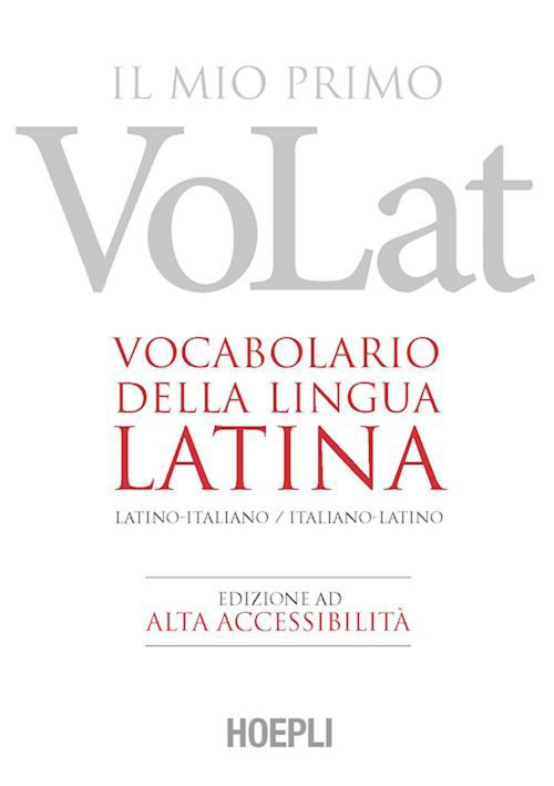 17278330389563-libroilmioprimovolatvocabolariodellalingualatinalatinoitalianoitalianolatinoedizadaltaaccessibilitaeditorehoeplianno2021