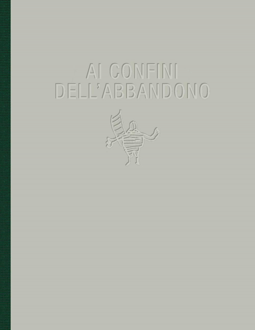 1727833551458-libroaiconfinidellabbandonoedizillustrataeditorepolistampaanno2018