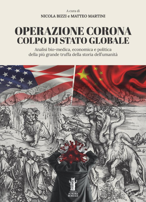 17278336765668-librooperazionecoronacolpodistatoglobaleanalisibiomedicaeconomicaepoliticadellapiugrandetruffadellastoriadellumanitaeditoreauroraborealeanno2020