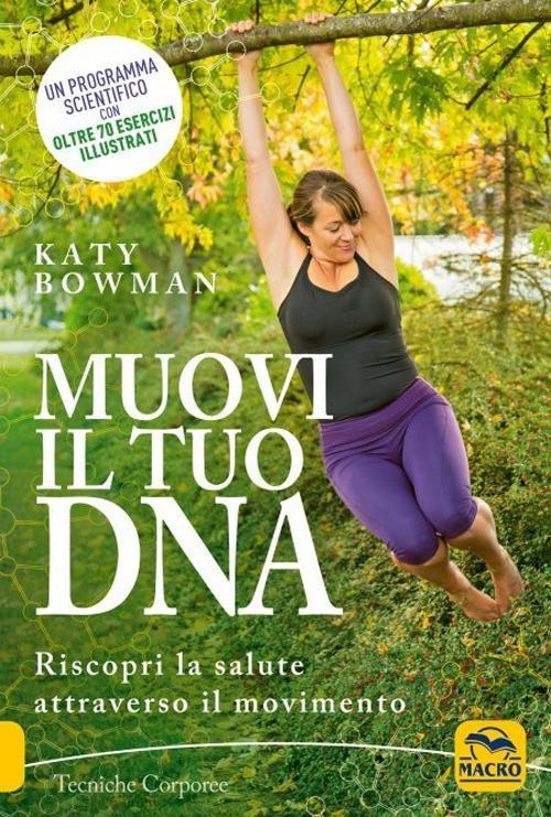 1727835757053-libromuoviiltuodnariscoprilasaluteattraversoilmovimentoeditoremacroedizionianno2021
