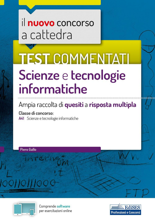 17278408994709-libroilnuovoconcorsoacattedratestcommentatiscienzeetecnologieinformaticheampiaraccoltadiquesitiarispostamultiplaclassea41consoftwaredisimulazioneeditoreedisesanno2020