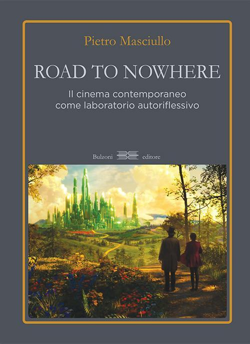 17278438178689-libroroadtonowhereilcinemacontemporaneocomelaboratorioautoriflessivoeditorebulzonianno2017