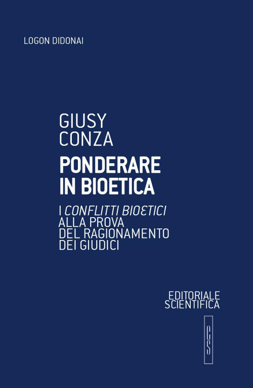 17278439570036-libroponderareinbioeticaiconflittibioeticiallaprovadelragionamentodeigiudicieditoreeditorialescientificaanno2020