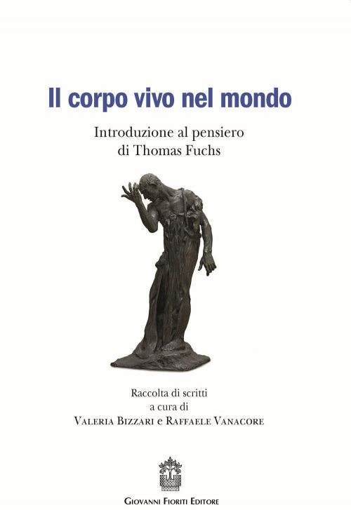 17278445885-libroilcorpovivonelmondointroduzionealpensierodithomasfuchseditoregiovannifioritieditoreanno2021