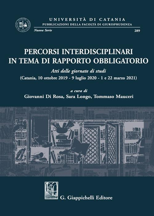 17278447543197-libropercorsiinterdisciplinariintemadirapportoobbligatorioattidellegiornatedistudicatania10ottobre20199luglio20201e22marzo2021editoregiappichellianno2021