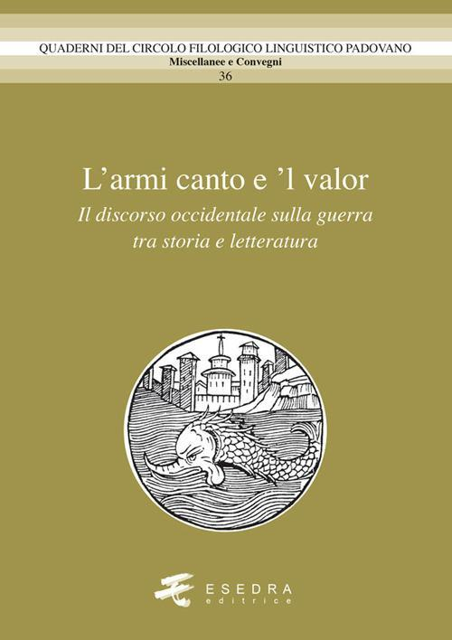 17278451717517-librolamorcantoelvalorildiscorsooccidentalesullaguerratrastoriaeletteraturaeditoreesedraanno2021