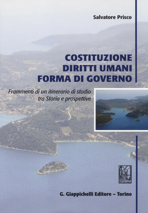 17278454363448-librocostituzionedirittiumaniformadigovernoframmentidiunitinerariodistudiotrastoriaeprospettiveeditoregiappichellianno2014
