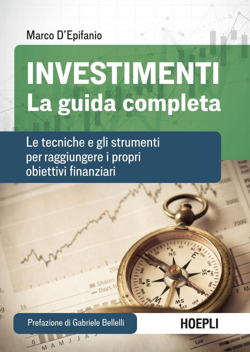 17278460221391-libroinvestimentilaguidacompletaletecnicheeglistrumentiperraggiungereipropriobiettivifinanziarieditorehoeplianno2022
