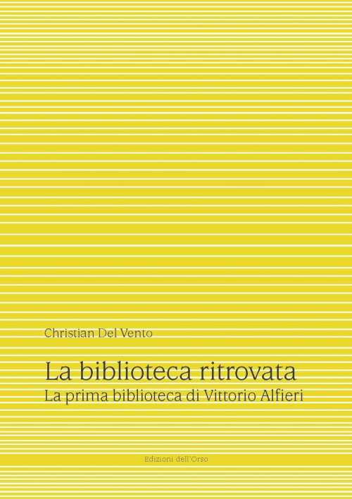 1727846576212-librolabibliotecaritrovatalaprimabibliotecadivittorioalfieriedizcriticaeditoreedizionidellorsoanno2019
