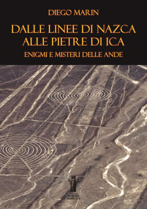 17278466293975-librodallelineedinazcaallepietrediicaenigmiemisteridelleandeedizperlascuolaeditoreauroraborealeanno2022