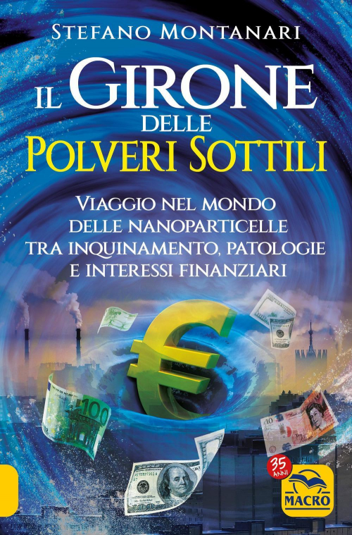 17278474085293-libroilgironedellepolverisottiliviaggionelmondodellenanoparticelletrainquinamentopatologieeinteressifinanziarieditoremacroedizionianno2022