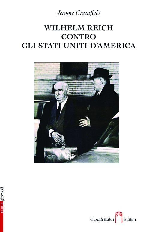 17278474475443-librowilhelmreichcontroglistatiunitidamericaeditorecasadeilibrianno2012