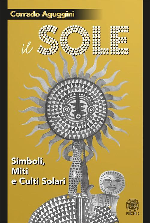 1727847483178-libroilsolesimbolimitiecultisolarieditorepsiche2anno2021