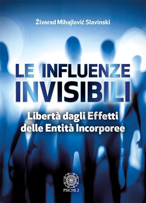 17278481157776-libroleinfluenzeinvisibililibertadaglieffettidelleentitaincorporeeeditorepsiche2anno2017