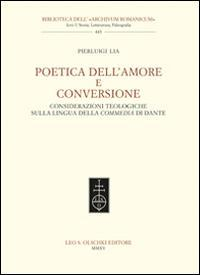 17278614142342-libropoeticadellamoreeconversioneconsiderazioniteologichesullalinguadellacommediadidanteeditoreolschkianno2015