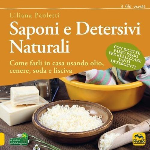 1727867318432-librosaponiedetersivinaturalicomefarliincasausandoolioceneresodaeliscivaconricettepassopassoperrealizzaretantidetergentieditoremacroedizionianno2021