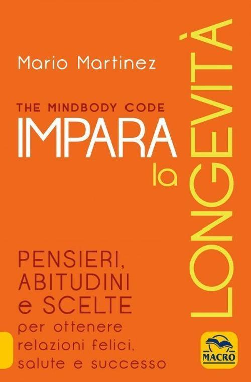 17278673220425-librothemindbodycodeimparalalongevitanuovaedizeditoremacroedizionianno2021