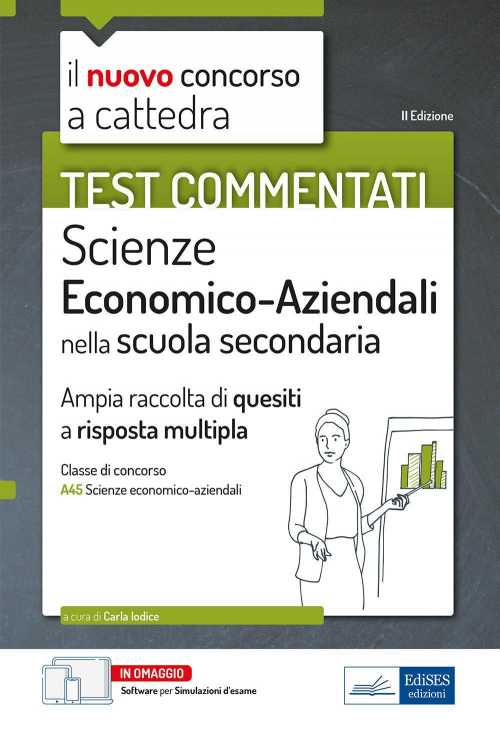 17278905460152-librotestcommentatiscienzeeconomicoaziendaliampiaraccoltadiquizarispostamultiplaperilconcorsoacattedraclassea45consoftwaredisimulazioneeditoreedisesprofessioniconcorsianno2021