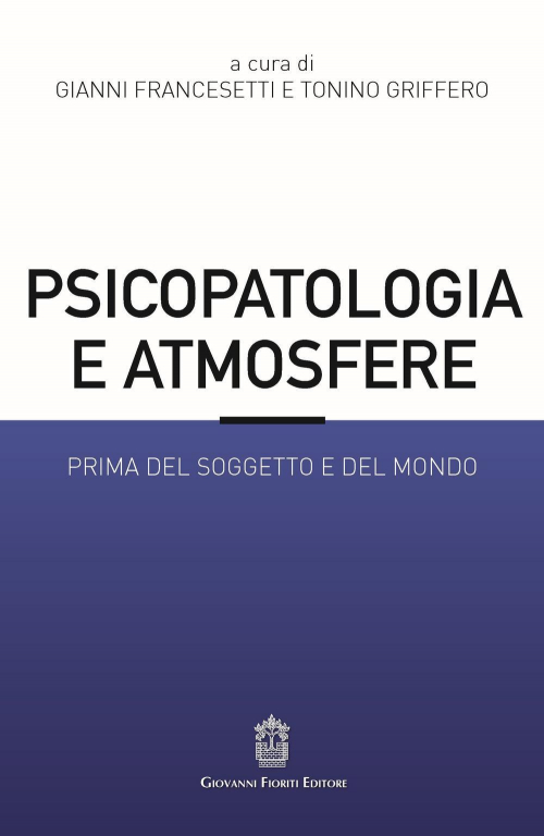 17278912835618-libropsicopatologiaeatmosfereprimadelsoggettoedelmondoeditoregiovannifioritieditoreanno2022