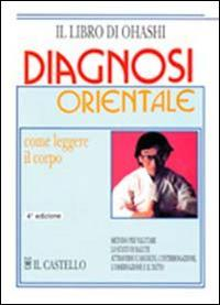 17279324945792-librodiagnosiorientalecomeleggereilcorpoeditoreilcastelloanno2011