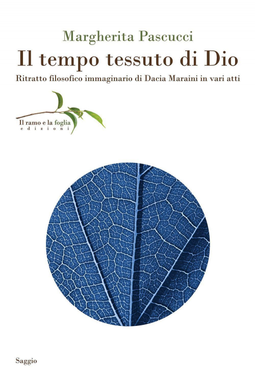 17280562409546-libroiltempotessutodidioritrattofilosoficoimmaginariodidaciamarainiinvariattieditoreilramoelafogliaedizionianno2021