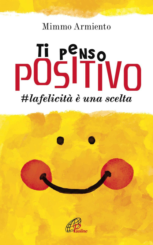 17280848184697-librotipensopositivolafelicitaeunasceltaeditorepaolineeditorialelibrianno2018